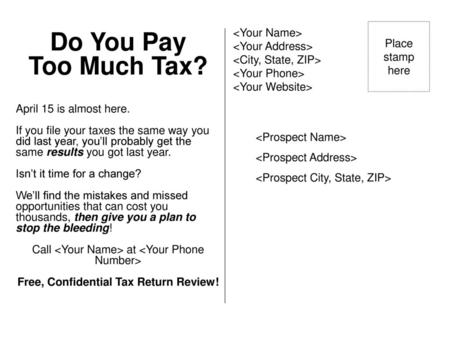 Do You Pay Too Much Tax? <Your Name> <Your Address> Place