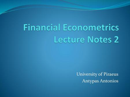 Financial Econometrics Lecture Notes 2