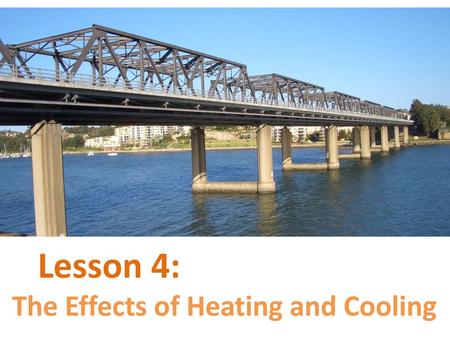 Lesson 4: The Effects of Heating and Cooling