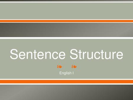 Sentence Structure English I.