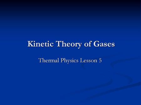 Kinetic Theory of Gases