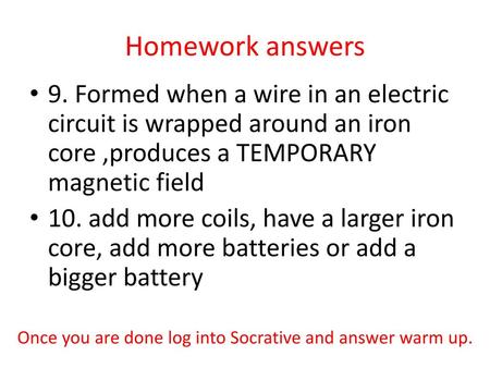 Once you are done log into Socrative and answer warm up.