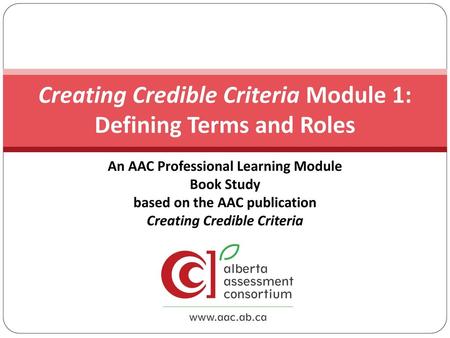 Creating Credible Criteria Module 1: Defining Terms and Roles