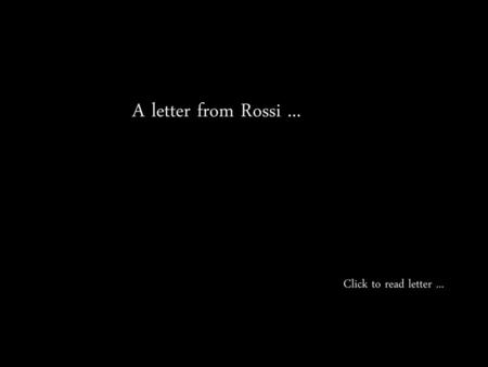 A letter from Rossi ... Click to read letter ....