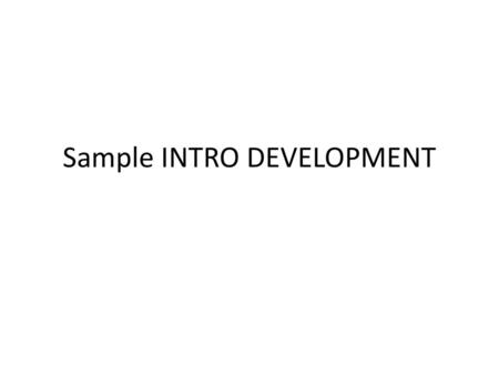 Sample INTRO DEVELOPMENT