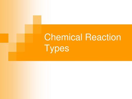 Chemical Reaction Types