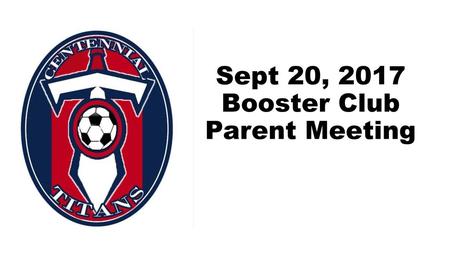 Sept 20, 2017 Booster Club Parent Meeting