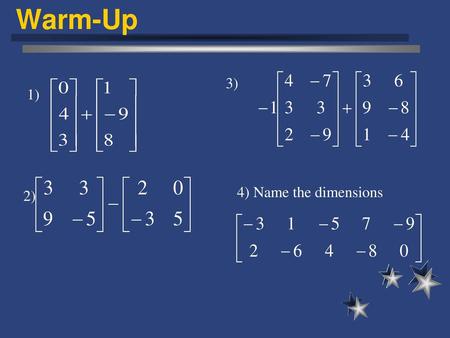 Warm-Up 3) 1) 4) Name the dimensions 2).