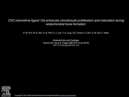 CXC chemokine ligand 12a enhances chondrocyte proliferation and maturation during endochondral bone formation  G.-W. Kim, M.-S. Han, H.-R. Park, E.-J.