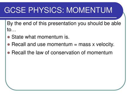 GCSE PHYSICS: MOMENTUM