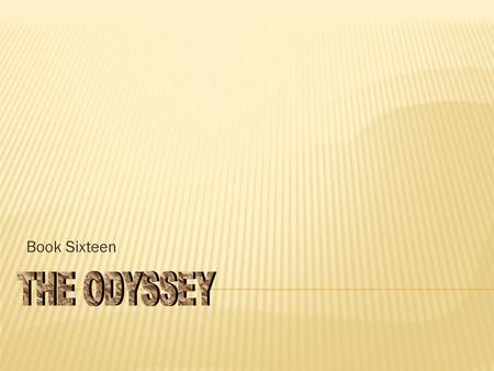 Book Sixteen THE ODYSSEY.