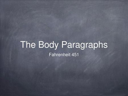 The Body Paragraphs Fahrenheit 451.