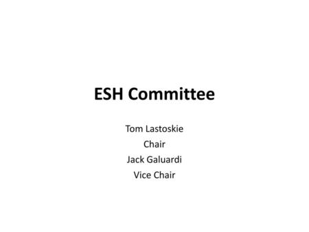 Tom Lastoskie Chair Jack Galuardi Vice Chair