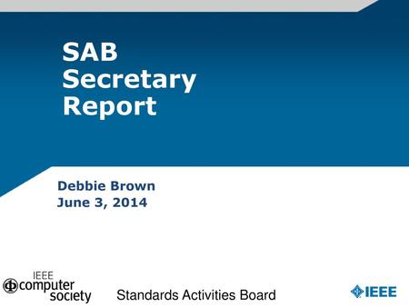 SAB Secretary Report Standards Activities Board Debbie Brown