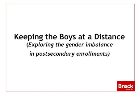 Keeping the Boys at a Distance (Exploring the gender imbalance