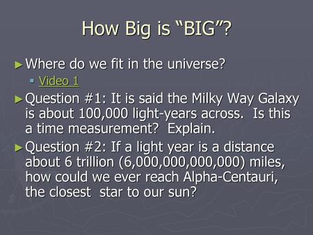 How Big is “BIG”? Where do we fit in the universe?