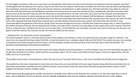 For the kingdom of heaven is like unto a man that is an householder, which went out early in the morning to hire labourers into his vineyard. And when.