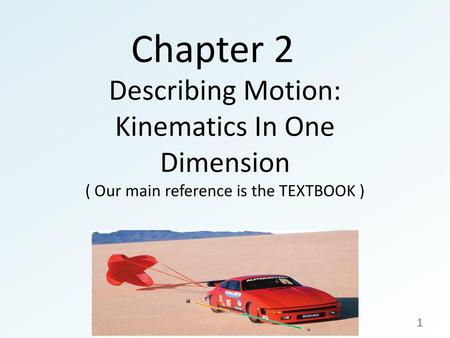 Chapter 2 Describing Motion: Kinematics In One Dimension