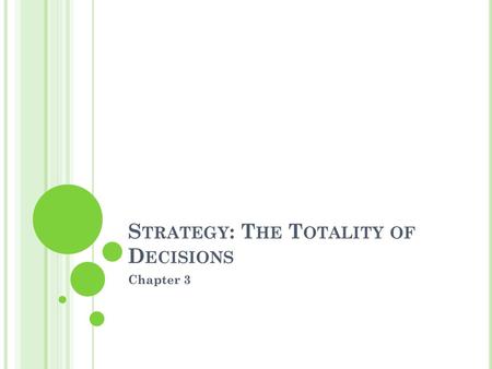 Strategy: The Totality of Decisions