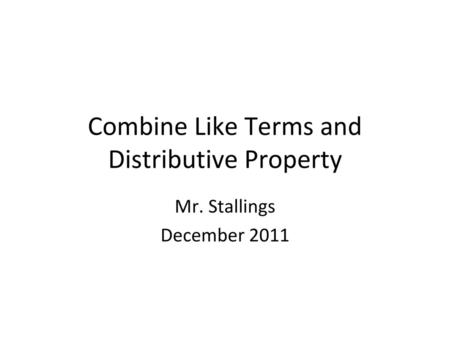 Combine Like Terms and Distributive Property