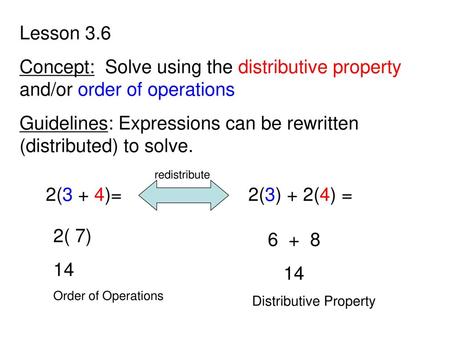 Guidelines: Expressions can be rewritten (distributed) to solve.