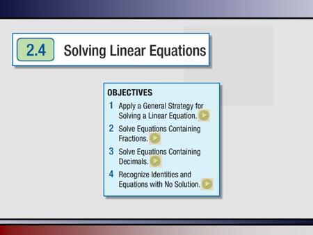 Example: Solve the equation. Multiply both sides by 5. Simplify both sides. Add –3y to both sides. Simplify both sides. Add –30 to both sides. Simplify.