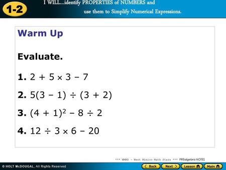 Warm Up Evaluate.  3 – 7 2. 5(3 – 1) ÷ (3 + 2) 3. (4 + 1)2 – 8 ÷ 2