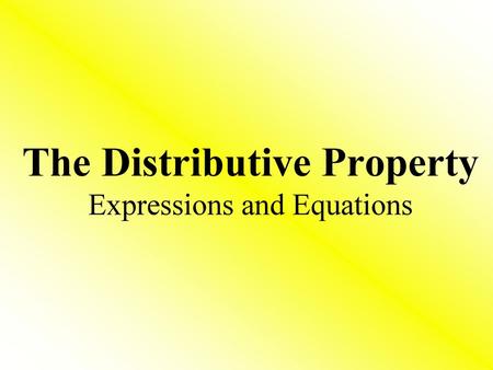 The Distributive Property Expressions and Equations