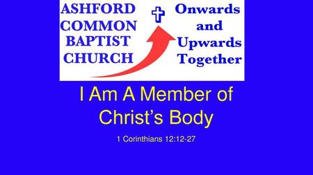 I Am A Member of Christ’s Body