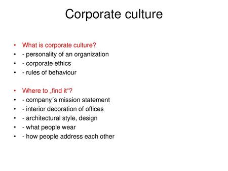 Corporate culture What is corporate culture?