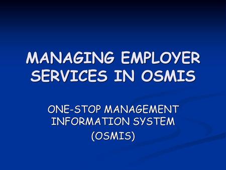 MANAGING EMPLOYER SERVICES IN OSMIS