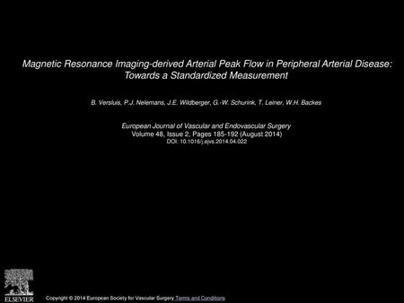 Magnetic Resonance Imaging-derived Arterial Peak Flow in Peripheral Arterial Disease: Towards a Standardized Measurement  B. Versluis, P.J. Nelemans,