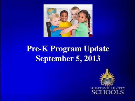 Pre-K Program Update September 5, 2013.