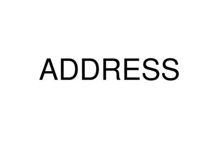 ADDRESS.