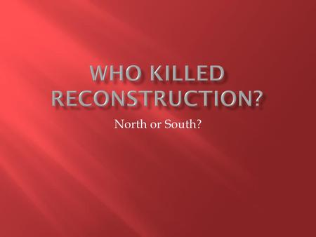 Who killed Reconstruction?