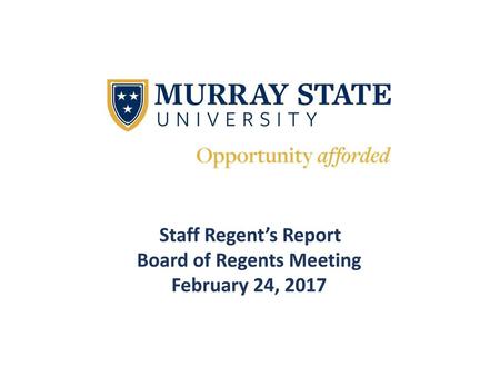 Staff Regent’s Report Board of Regents Meeting February 24, 2017