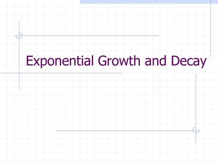 Exponential Growth and Decay