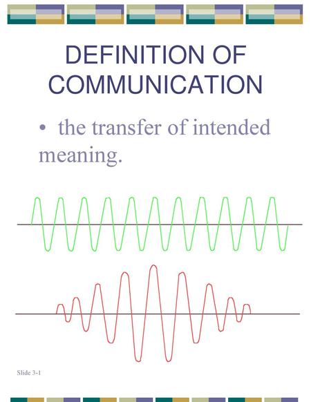 DEFINITION OF COMMUNICATION