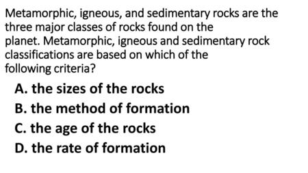 Metamorphic, igneous, and sedimentary rocks are the three major classes of rocks found on the planet. Metamorphic, igneous and sedimentary rock classifications.