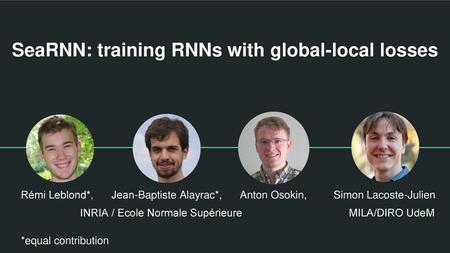 SeaRNN: training RNNs with global-local losses