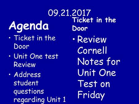 Agenda Review Cornell Notes for Unit One Test on Friday