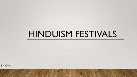 Hinduism Festivals By Josh.