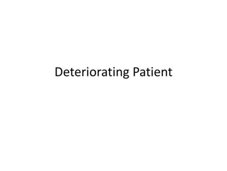 Deteriorating Patient