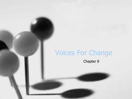 Voices For Change Chapter 8.