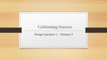 Design Question 1 – Element 3