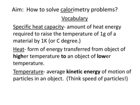 Aim: How to solve calorimetry problems?