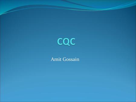 CQC Amit Gossain.