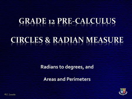 GRADE 12 PRE-CALCULUS CIRCLES & Radian Measure