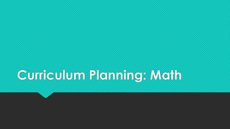 Curriculum Planning: Math