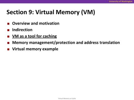 Section 9: Virtual Memory (VM)